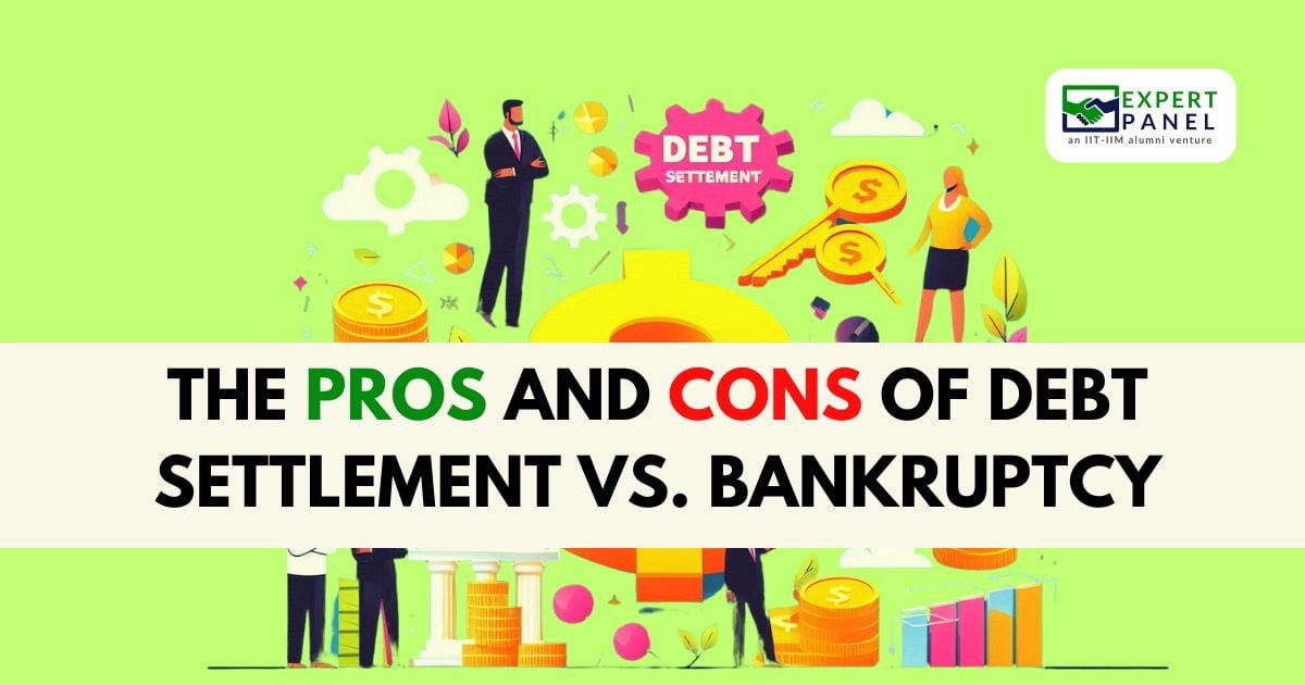 The Pros and Cons of Debt Settlement vs. Bankruptcy: A Comprehensive Guide